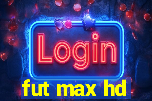 fut max hd